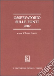 Osservatorio sulle fonti 2002 libro di Caretti P. (cur.)