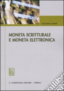 Moneta scritturale e moneta elettronica libro di Lemme Giuliano