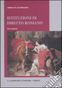 Istituzioni di diritto romano libro di Manfredini Arrigo D.