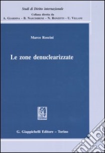 Le zone denuclearizzate libro di Roscini Marco