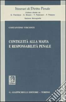 Contiguità alla mafia e responsabilità penale libro di Visconti Costantino