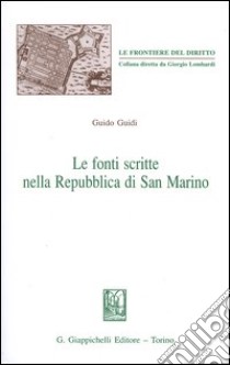 Le fonti scritte nella Repubblica di San Marino libro di Guidi Guido