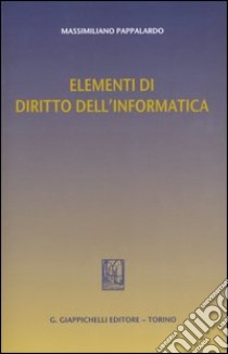 Elementi di diritto dell'informatica libro di Pappalardo Massimiliano