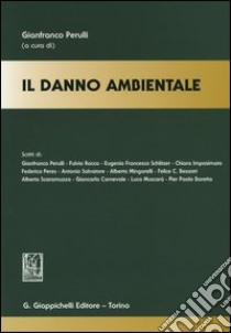 Il danno ambientale libro di Perulli G. (cur.)