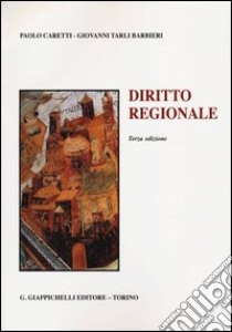 Diritto regionale libro di Caretti Paolo; Tarli Barbieri Giovanni