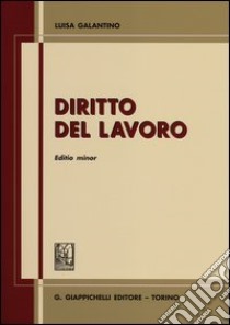 Diritto del lavoro. Ediz. minore libro di Galantino Luisa