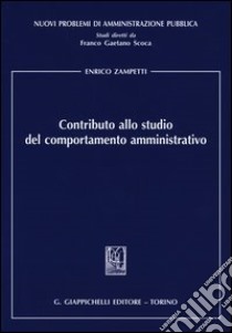 Contributo allo studio del comportamento amministrativo libro di Zampetti Enrico