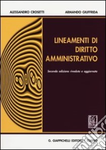 Lineamenti di diritto amministrativo libro di Crosetti Alessandro; Giuffrida Armando