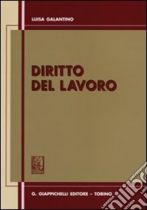 Diritto del lavoro libro di Galantino Luisa