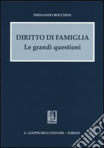 Diritto di famiglia. Le grandi questioni libro di Bocchini Fernando