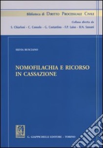 Nomofilachia e ricorso in cassazione libro di Rusciano Silvia