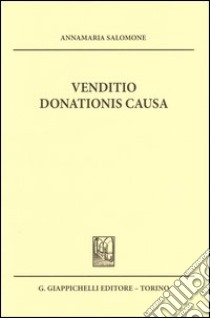 Venditio donationis causa libro di Salomone Annamaria