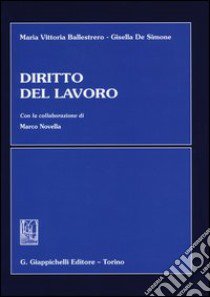 Diritto del lavoro libro di Ballestrero Maria Vittoria; De Simone Gisella