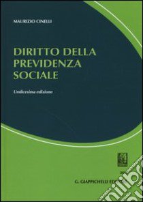 Diritto della previdenza sociale libro di Cinelli Maurizio