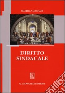 Diritto sindacale libro di Magnani Mariella