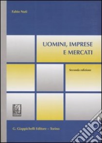 Uomini, imprese e mercati libro di Nuti Fabio