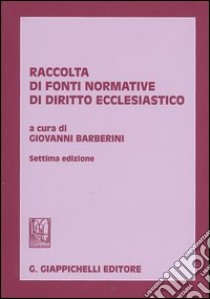 Raccolta di fonti normative di diritto ecclesiastico libro di Barberini G. (cur.)