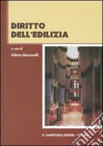 Diritto dell'edilizia libro di Mazzarelli V. (cur.)