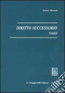 Diritto successorio libro di Moscati Enrico