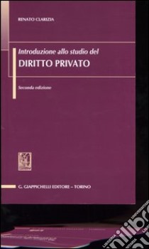 Introduzione allo studio del diritto privato libro di Clarizia Renato