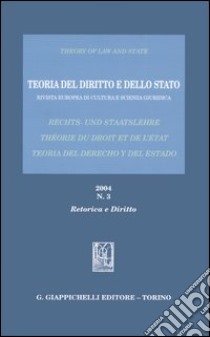 Teoria del diritto e dello stato. Rivista europea di cultura e scienza giuridica (2004) (3) libro