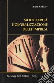 Modularità e globalizzazione delle imprese libro di Gallinaro Silvana