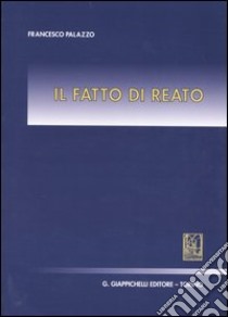 Il fatto di reato libro di Palazzo Francesco