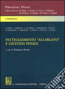 Patteggiamento «allargato» e giustizia penale libro