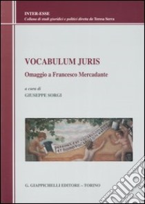 Vocabulum juris. Omaggio a Francesco Mercadante libro