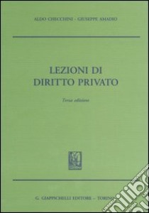 Lezioni di diritto privato libro di Checchini Aldo - Amadio Giuseppe