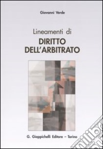 Lineamenti di diritto dell'arbitrato libro di Verde Giovanni