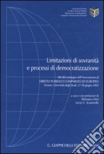 Limitazioni di sovranità e processi di democratizzazione. Atti del Convegno dell'Associazione pubblico comparato ed europeo (Teramo, 27-28 giugno 2003) libro