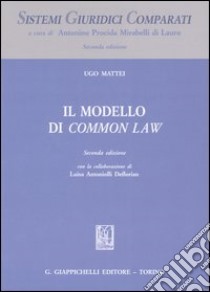 Il modello di Common Law libro di Mattei Ugo