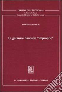 Le garanzie bancarie «improprie» libro di Maimeri Fabrizio