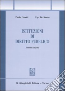 Istituzioni di diritto pubblico libro di Caretti Paolo - De Siervo Ugo