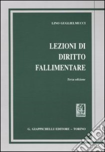 Lezioni di diritto fallimentare libro di Guglielmucci Lino