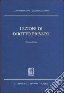 Lezioni di diritto privato libro di Checchini Aldo; Amadio Giuseppe