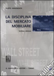 La disciplina del mercato mobiliare libro di Annunziata Filippo