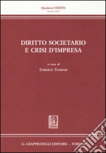 Diritto societario e crisi d'impresa libro di Tombari U. (cur.)