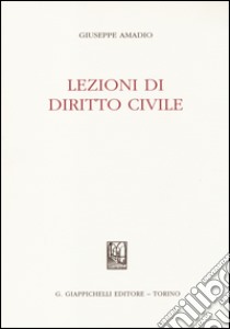 Lezioni di diritto civile libro di Amadio Giuseppe