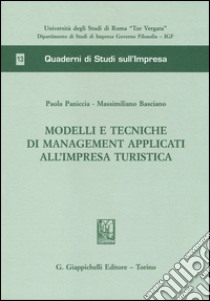 Modelli e tecniche di management applicati all'impresa turistica libro di Paniccia Paola; Basciano Massimiliano