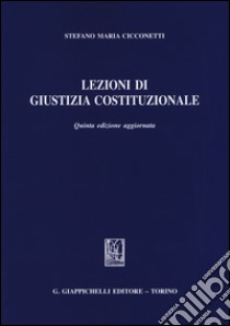 Lezioni di giustizia costituzionale libro di Cicconetti Stefano Maria