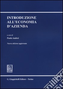 Introduzione all'economia d'azienda libro di Andrei P. (cur.)