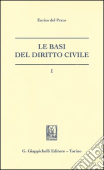 Le basi del diritto civile. Vol. 1 libro di Del Prato Enrico