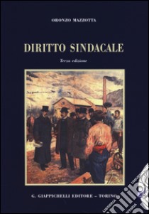 Diritto sindacale libro di Mazzotta Oronzo