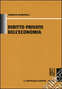 Diritto privato dell'economia libro di Marinelli Fabrizio