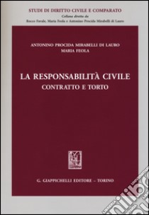 La responsabilità civile. Contratto e torto libro di Procida Mirabelli di Lauro Antonino; Feola Maria