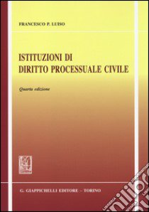 Istituzioni di diritto processuale civile libro di Luiso Francesco Paolo