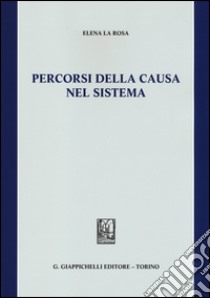 Percorsi della causa nel sistema libro di La Rosa Elena