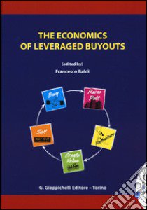 The economics of leveraged buyouts libro di Baldi F. (cur.)